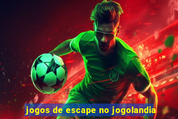 jogos de escape no jogolandia